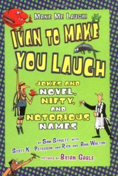 Library Binding Ivan to Make You Laugh: Jokes and Novel, Nifty, and Notorious Names Book