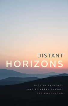 Paperback Distant Horizons: Digital Evidence and Literary Change Book