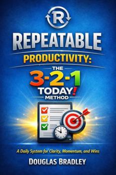 Paperback Repeatable Productivity: The 3-2-1 TODAY! Method (Repeatable Series) Book