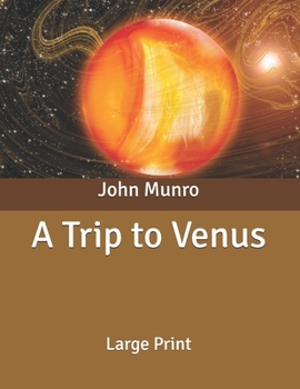 A Trip to Venus: Large Print