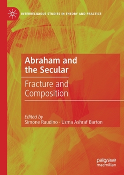 Paperback Abraham and the Secular: Fracture and Composition Book