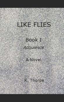 Paperback Like Flies - Book I - Acquiesce Book