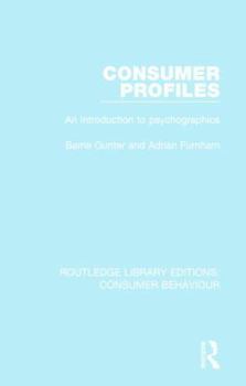 Hardcover Consumer Profiles (Rle Consumer Behaviour): An Introduction to Psychographics Book