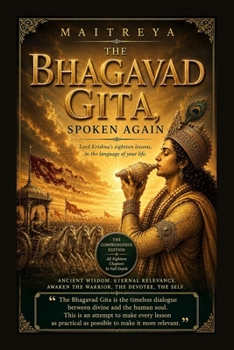 The Bhagavad Gita, Spoken Again: Lord Krishna’s eighteen lessons, in the language of your life.