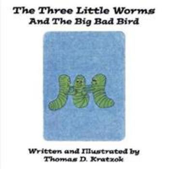Paperback The Three Little Worms and The Big Bad Bird Book
