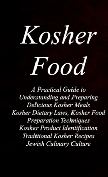 Kosher Food: A Practical Guide to Understanding and Preparing Delicious Kosher Meals •Niches of the book: Kosher dietary laws, kosher food preparation ... traditional kosher recipes, Jewish