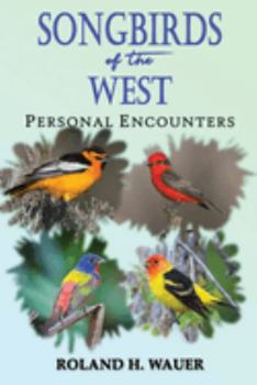 Paperback Songbirds of the West: Personal Encounters Book