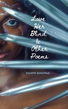 Paperback Love Her Blind and Other Poems Book