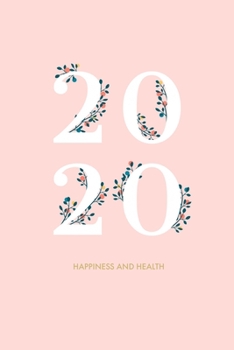 Paperback 2020 Happiness and Health: Notebook, 120 page, 6" x 9" Book