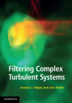 Hardcover Filtering Complex Turbulent Systems Book