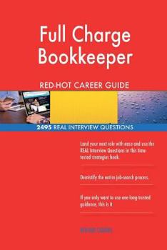 Paperback Full Charge Bookkeeper RED-HOT Career Guide; 2495 REAL Interview Questions Book