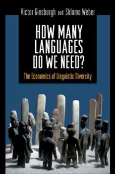 Hardcover How Many Languages Do We Need?: The Economics of Linguistic Diversity Book