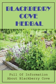 Paperback Blackberry Cove: Healing With Common Herbs In The Appalachian: Infor Abour Blackberry Cove Book