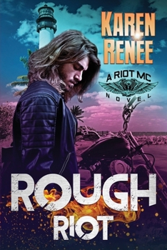 Rough Riot: Riot MC #7 - Book #7 of the Riot MC