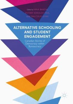 Hardcover Alternative Schooling and Student Engagement: Canadian Stories of Democracy Within Bureaucracy Book