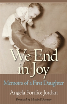 Hardcover We End in Joy: Memoirs of a First Daughter Book