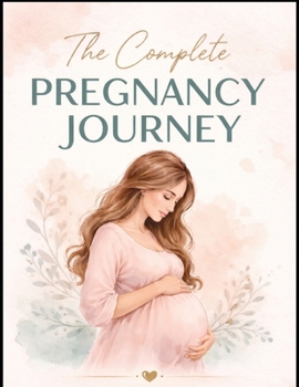Paperback The Complete Pregnancy Journey Book