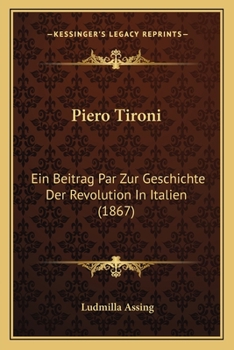 Paperback Piero Tironi: Ein Beitrag Par Zur Geschichte Der Revolution In Italien (1867) [German] Book