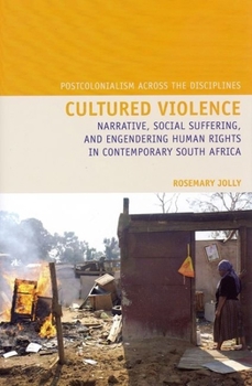 Paperback Cultured Violence: Narrative, Social Suffering, and Engendering Human Rights in Contemporary South Africa Book