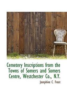 Paperback Cemetery Inscriptions from the Towns of Somers and Somers Centre, Westchester Co., N.Y. Book