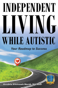 Paperback Independent Living While Autistic: Your Roadmap to Success Book