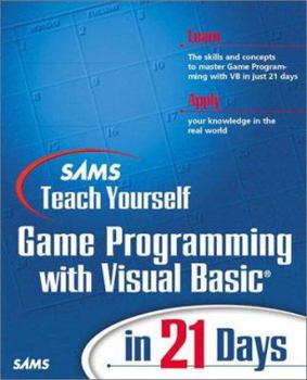 Paperback Sams Teach Yourself Game Programming With Visual Basic in 21 Days (Teach Yourself Days) Book
