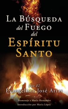 Paperback La Búsqueda del Fuego del Espíritu Santo [Spanish] Book
