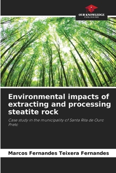 Paperback Environmental impacts of extracting and processing steatite rock Book