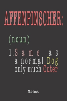 Paperback Affenpinscher (noun) 1. Same As A Normal Dog Only Much Cuter: Notebook Book