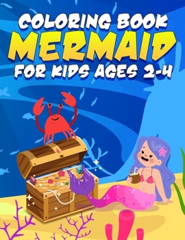 Mermaid Coloring Book for Kids Ages 2-4: Unicorn and Mermaids Coloring Book For Girls Ages 2+