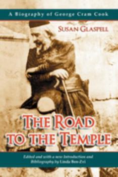 Paperback The Road to the Temple: A Biography of George Cram Cook Book