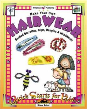 Paperback Make Your Own Hairwear: Beaded Barrettes, Clips, Dangles and Headbands Book