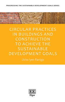 Hardcover Circular Practices in Buildings and Construction to Achieve the Sustainable Development Goals (Progressing the Sustainable Development Goals series) Book