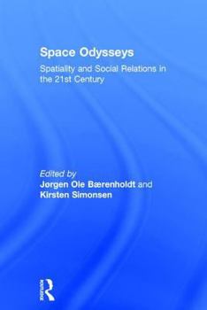 Hardcover Space Odysseys: Spatiality and Social Relations in the 21st Century Book