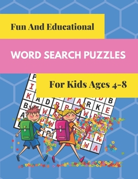 Paperback Fun And Educational Word Search Puzzles For Kids Ages 4-8: Fun And Useful Word Search Puzzles With Coloring Picture For Each Puzzle To keep Your Child Book