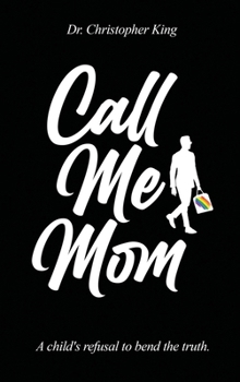 Call Me Mom: A Child’s Refusal to Bend the Truth