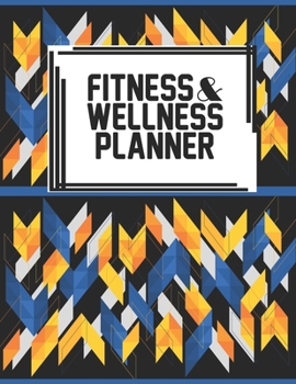 Fitness & Wellness Planner: Fitness & Wellness Gym Workout Training Diet Record Progress Self Care Planner Tracker