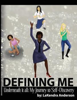 Paperback Defining Me: Underneath It All: My Journey to Self-Discovery Book
