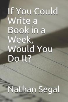 Paperback If You Could Write a Book in a Week, Would You Do It? Book