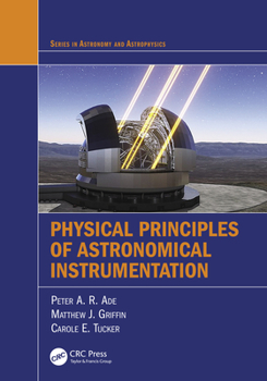 Hardcover Physical Principles of Astronomical Instrumentation Book