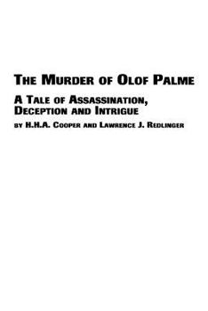 Paperback The Murder of Olof Palme - A Tale of Assassination, Deception and Intrigue Book