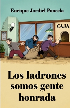 Paperback Los ladrones somos gente honrada [Spanish] Book