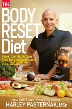 Hardcover The Body Reset Diet: Power Your Metabolism, Blast Fat, and Shed Pounds in Just 15 Days Book