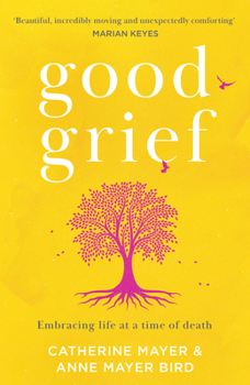 Paperback Good Grief: Embracing Life at a Time of Death Book