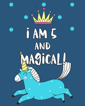 Paperback I Am 5 And Magical: Sketchbook and Notebook for Kids, Writing and Drawing Sketch Book, Personalized Birthday Gift for 5 Year Old Girls, Ma Book