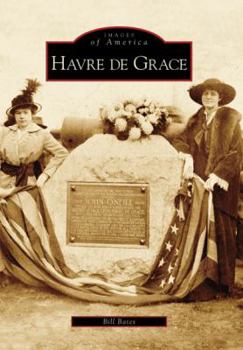 Havre de Grace - Book  of the Images of America: Maryland