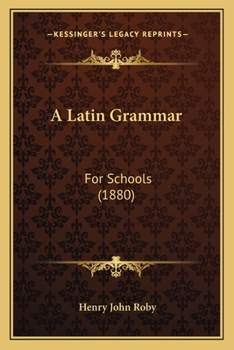 Paperback A Latin Grammar: For Schools (1880) Book