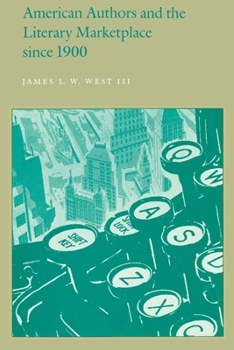 American Authors and the Literary Market Place Since 1900 (A Publication of the A.S.W. Rosenbach fellowship in bibliography)