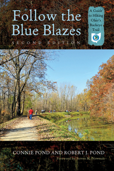 Paperback Follow the Blue Blazes: A Guide to Hiking Ohio's Buckeye Trail Book