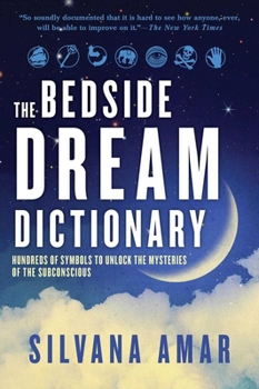 Paperback The Bedside Dream Dictionary: Hundreds of Symbols to Unlock the Mysteries of the Book